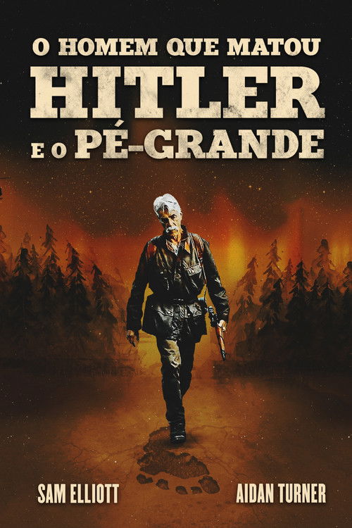 O Homem que Matou Hitler e Depois o Pé Grande (2018)