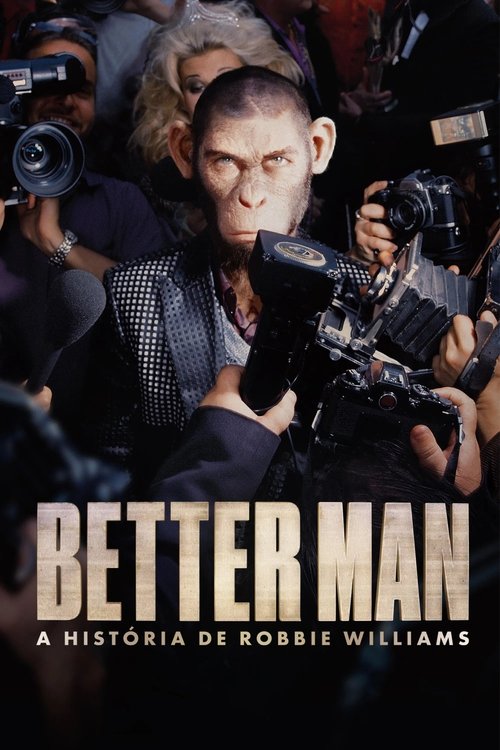 Better Man A História de Robbie Williams (2024)