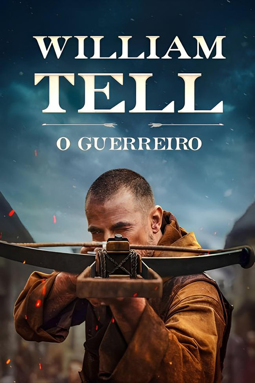 William Tell: O Guerreiro (2024)